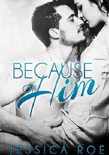 Okładka: Jessica Roe - Because of Him
