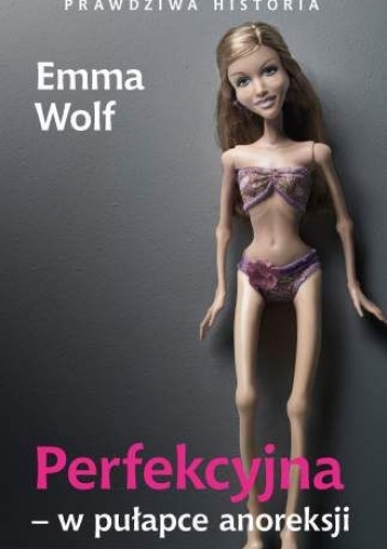 Okładka: Emma Woolf - Perfekcyjna w pułapce anoreksji