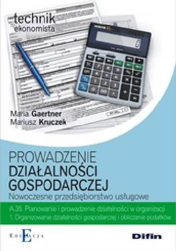 Okładka: Maria Gaertner - Prowadzenie działalności gospodarczej. Nowoczesne przedsiębiorstwo usługowe