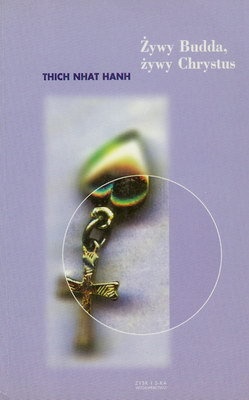 Okładka: Thích Nhất Hạnh - Żywy Budda, żywy Chrystus