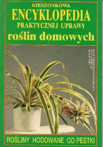 Okładka: Piotr Kardasz - Kieszonkowa encyklopedia praktycznej uprawy roślin domowych. Rośliny hodowane od pestki
