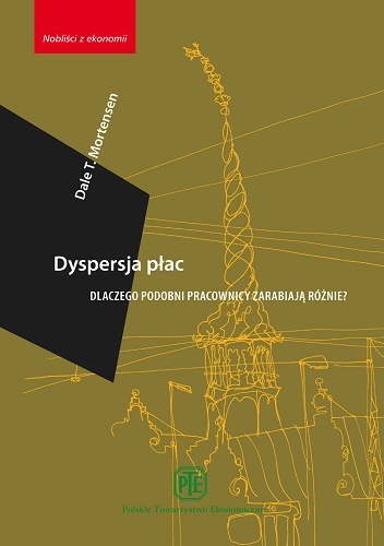 Okładka: Dale T. Mortensen - Dyspersja płac. Dlaczego podobni pracownicy zarabiają różnie?