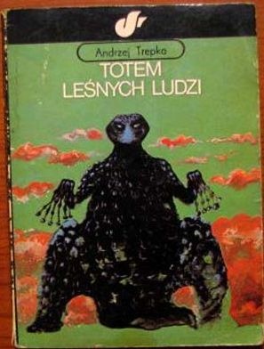 Okładka: Andrzej Trepka - Totem leśnych ludzi