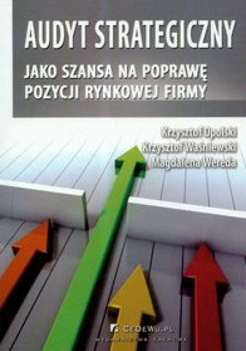 Okładka: Krzysztof Opolski - Audyt strategiczny jako szansa na poprawę pozycji rynkowej firmy