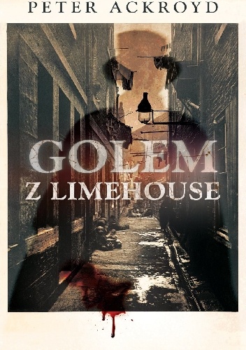 Okładka: Peter Ackroyd - Golem z Limehouse