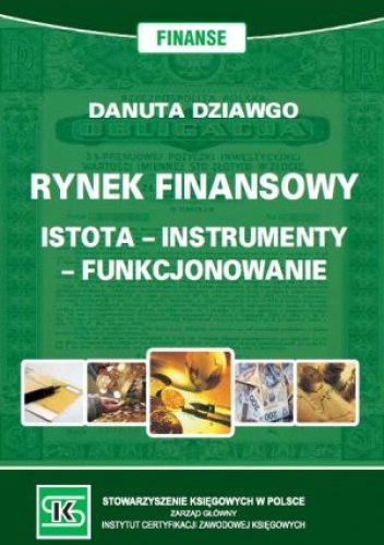 Okładka: Danuta Dziawgo - Rynek finansowy. Istota, instrumenty, funkcjonowanie