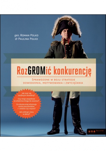 Okładka: Roman Polko - RozGROMić konkurencję. Sprawdzone w boju strategie dowodzenia, motywowania i zwyciężania