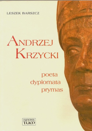 Okładka: Leszek Barszcz - Andrzej Krzycki : poeta dyplomata prymas
