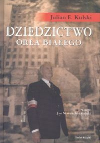 Okładka: Julian Eugeniusz Kulski - Dziedzictwo orła białego