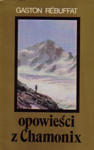 Okładka: Gaston Rebuffat - Opowieści z Chamonix