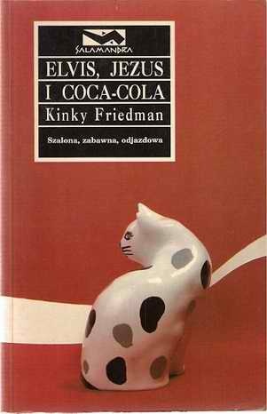 Okładka: Kinky Friedman - Elvis, Jezus i coca-cola