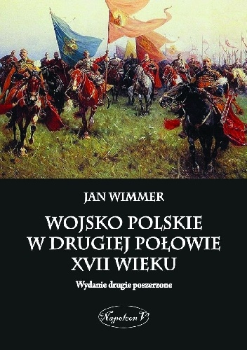 Okładka: Jan Wimmer - Wojsko Polskie w drugiej połowie XVII wieku
