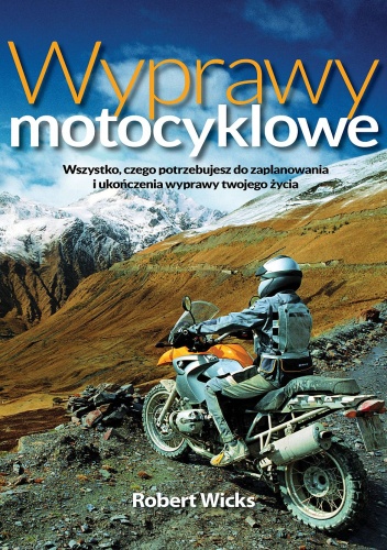 Okładka: Robert Wicks - Wyprawy Motocyklowe