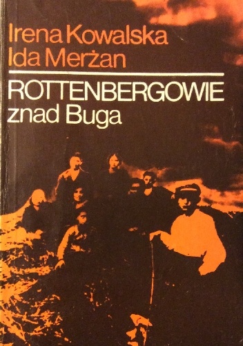 Okładka: Irena Kowalska - Rottenbergowie znad Buga