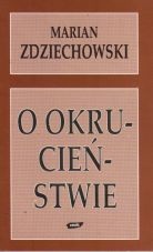 Okładka: Marian Zdziechowski - O okrucieństwie