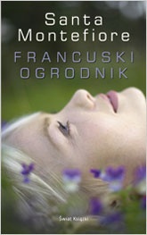 Okładka: Santa Montefiore - Francuski ogrodnik