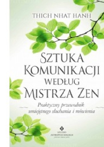 Okładka: Thích Nhất Hạnh - Sztuka komunikacji według Mistrza Zen