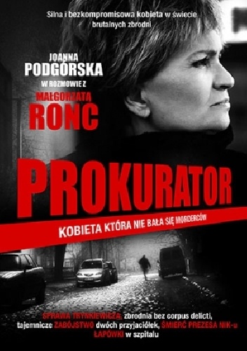Okładka: Joanna Podgórska - Prokurator. Kobieta, która nie bała się morderców