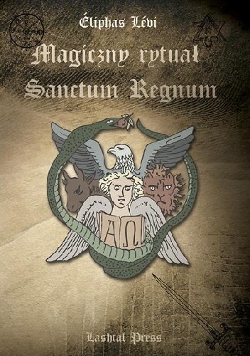 Okładka: Eliphas Lévi - Magiczny rytuał Sanctum Regnum