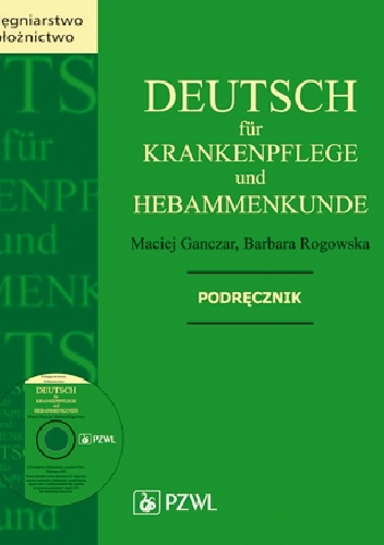 Okładka: Maciej Ganczar - Deutsch für Krankenpflege und Hebammenkunde. Podręcznik