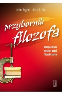 Okładka: Julian Baggini - Przybornik filozofa : kompendium metod i pojęć filozoficznych