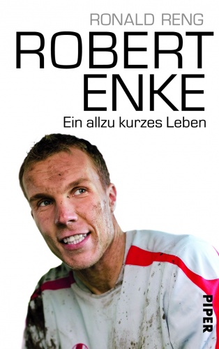 Okładka: Ronald Reng - Robert Enke. Ein allzu kurzes Leben