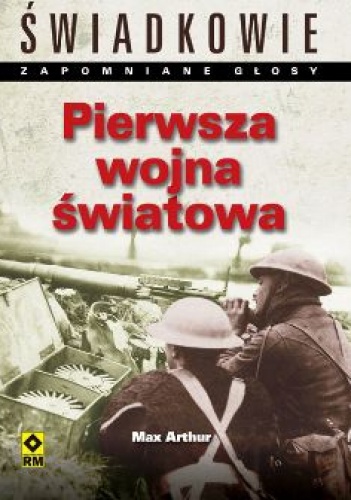 Okładka: Max Arthur - Pierwsza wojna światowa