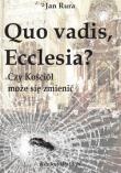 Okładka: Jan Rura - Quo vadis, Ecclesia? Czy Kościół może się zmienić
