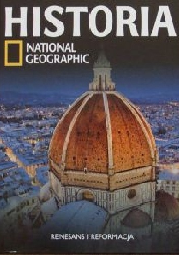 Okładka:  Redakcja magazynu National Geographic - Renesans i reformacja. Historia National Geographic