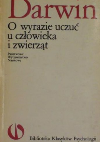 Okładka: Karol Darwin - O wyrazie uczuć u człowieka i zwierząt