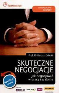 Okładka: Barbara Schott - Skuteczne negocjacje. Jak negocjować w pracy i w domu
