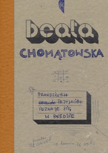 Okładka: Beata Chomątowska - Prawdziwych przyjaciół poznaje się w Bredzie