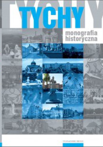 Okładka: Ryszard Kaczmarek - Tychy : monografia historyczna