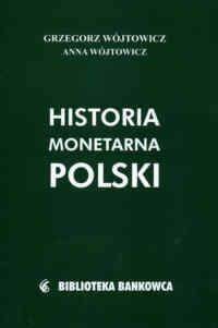 Okładka: Grzegorz Wójtowicz - Historia monetarna Polski