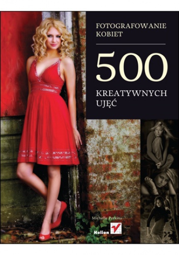 Okładka: Michelle Perkins - Fotografowanie kobiet. 500 kreatywnych ujęć