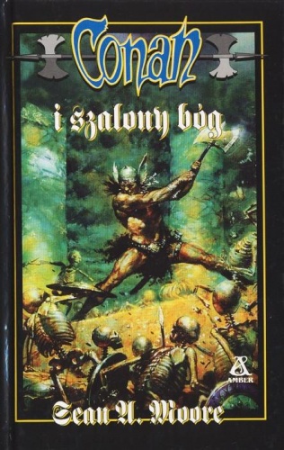 Okładka: Sean Moore - Conan i Szalony Bóg