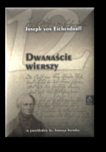 Okładka: Joseph von Eichendorff - Dwanaście wierszy w przekładzie ks. Jerzego Szymika