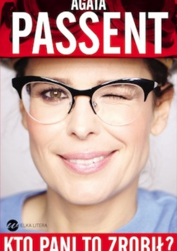 Okładka: Agata Passent - Kto pani to zrobił?