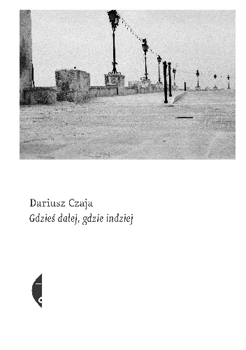 Okładka: Dariusz Czaja - Gdzieś dalej, gdzie indziej