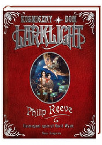 Okładka: Philip Reeve - Kosmiczny dom Larklight