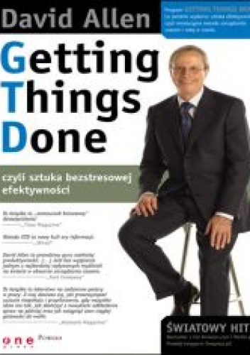 Okładka: David Allen - Getting Things Done, czyli sztuka bezstresowej efektywności