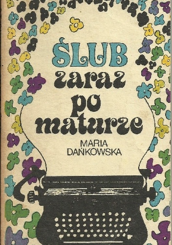 Okładka: Maria Dańkowska - Ślub zaraz po maturze