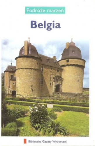 Okładka:  praca zbiorowa - Belgia. Podróże marzeń