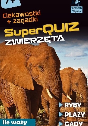 Okładka: Justyna Kolasińska - Kapitan Nauka SuperQuiz Zwierzęta