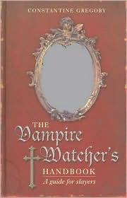 Okładka: Constantine Gregory - Vampire Watcher's Handbook: A Guide for Slayers
