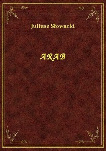 Okładka: Juliusz Słowacki - Arab