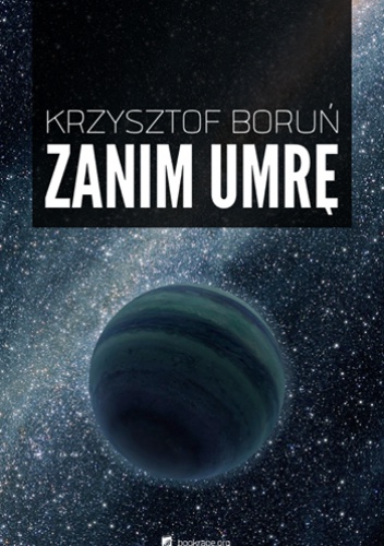 Okładka: Krzysztof Boruń - Zanim umrę