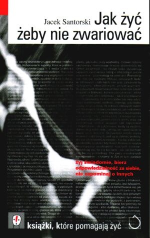 Okładka: Jacek Santorski - Jak żyć żeby nie zwariować