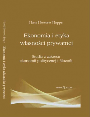 Okładka: Hans-Hermann Hoppe - Ekonomia i etyka własności prywatnej