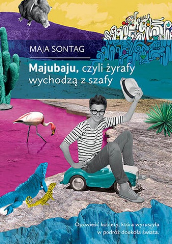 Okładka: Maja Sontag - Majubaju, czyli żyrafy wychodzą z szafy